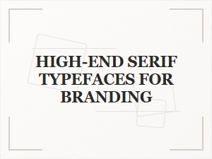 The Signature Power of Luxury Serif Fonts
