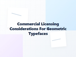 Licensing Geometric Fonts for Tech Brands