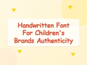 The Authentic Touch: Handwritten Fonts for Children's Brands