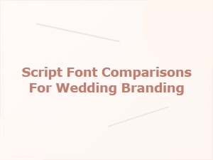 Choosing the Perfect Script Font for Wedding Branding